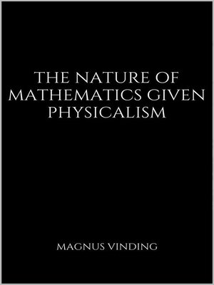 cover image of The Nature of Mathematics Given Physicalism